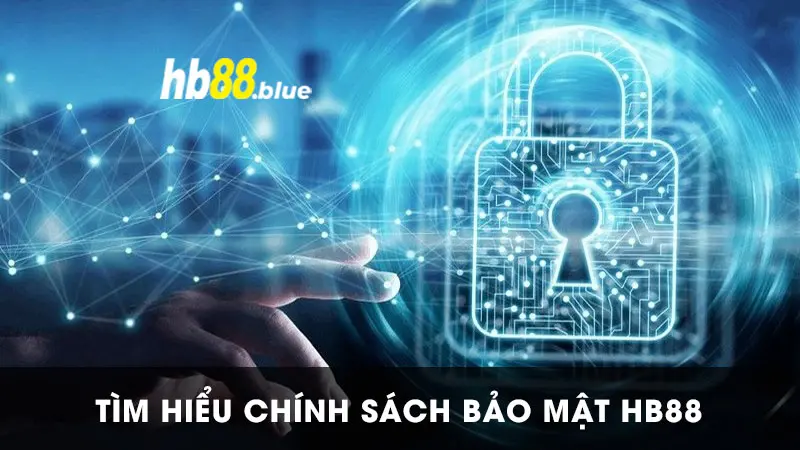 Chính sách bảo mật HB88 gg mới nhất